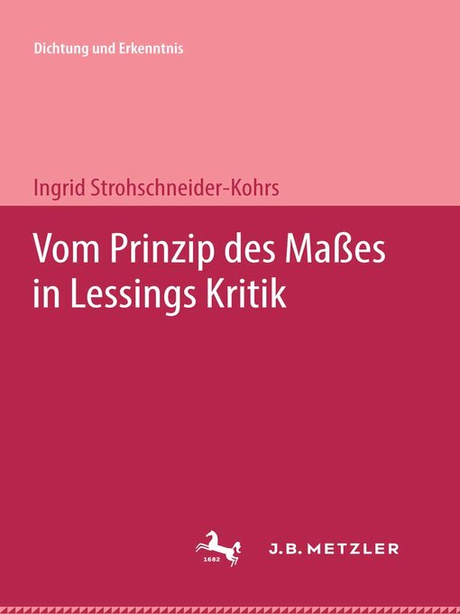 Title details for Vom Prinzip des Maßes in Lessings Kritik by Ingrid Strohschneider-Kohrs - Available